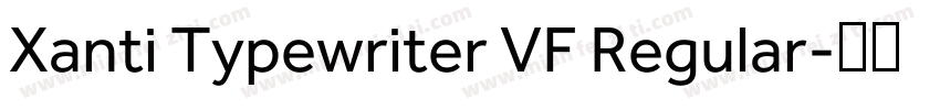 Xanti Typewriter VF Regular字体转换